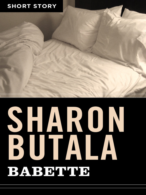 Title details for Babette by Sharon Butala - Wait list